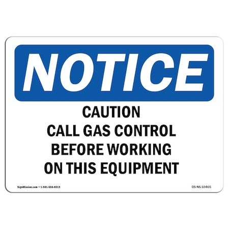 Signmission OSHA Notice Sign, 7" Height, 10" Width, Caution Call Gas Control Before Working Sign, Landscape OS-NS-D-710-L-10465